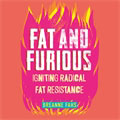 Fat and Furious